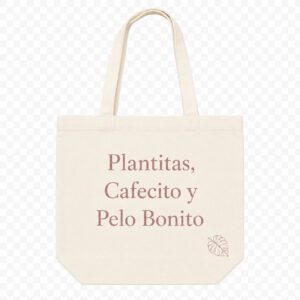 Plantitas, Cafecito y Pelo Bonito